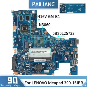 PAILIANG Notebooku základní deska Pro LENOVO Ideapad 300-15IBR N3060 základní Deska NM-A471 5B20L25733 N16V-GM-B1 DDR3 tesed